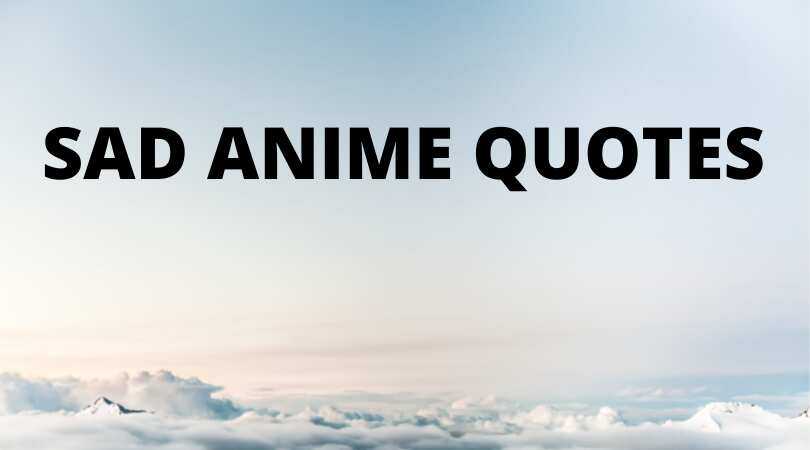 8 Heartbreaking And Sad Anime Quotes, anime quote sad HD phone wallpaper |  Pxfuel