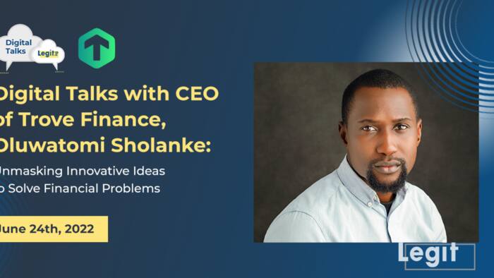 Legit.ng to host Trove Finance CEO, on building wealth for Africans, on new June Digital Talks episode