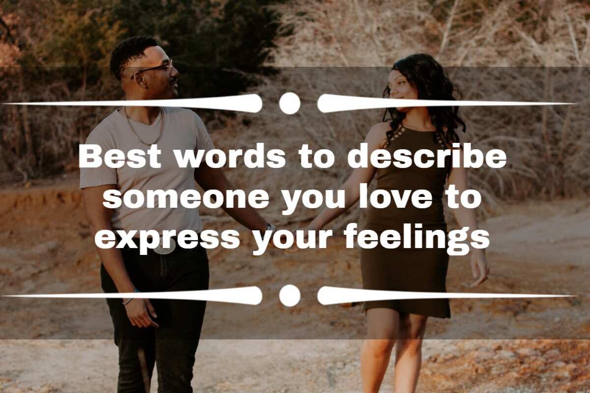 Best words to describe someone you love to express your feelings