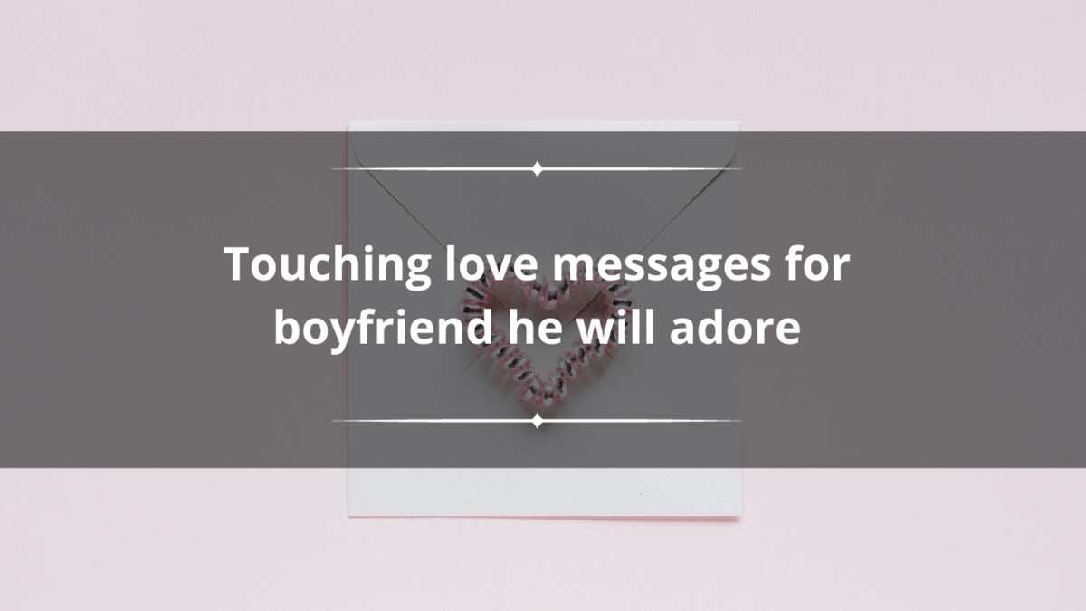 Emotional love messages for your boyfriend to make him cry - Tuko.co.ke