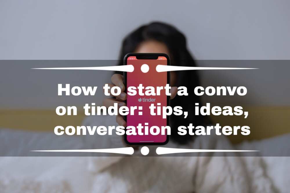 How to start a convo on Tinder: Tips, ideas, conversation starters ...