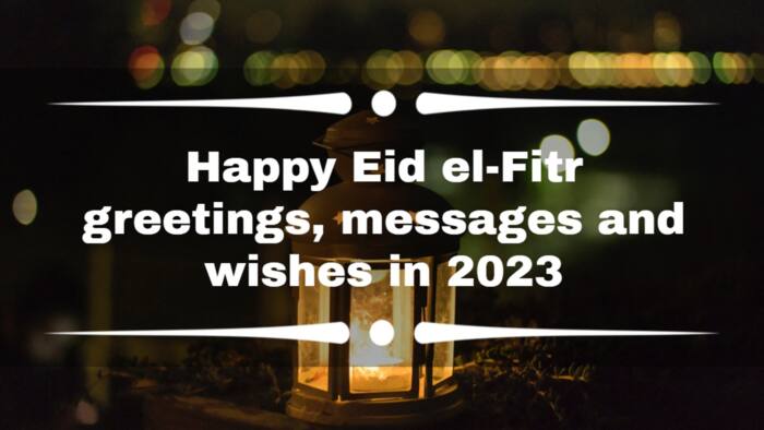 Happy Eid el-Fitr greetings, messages and wishes in 2023