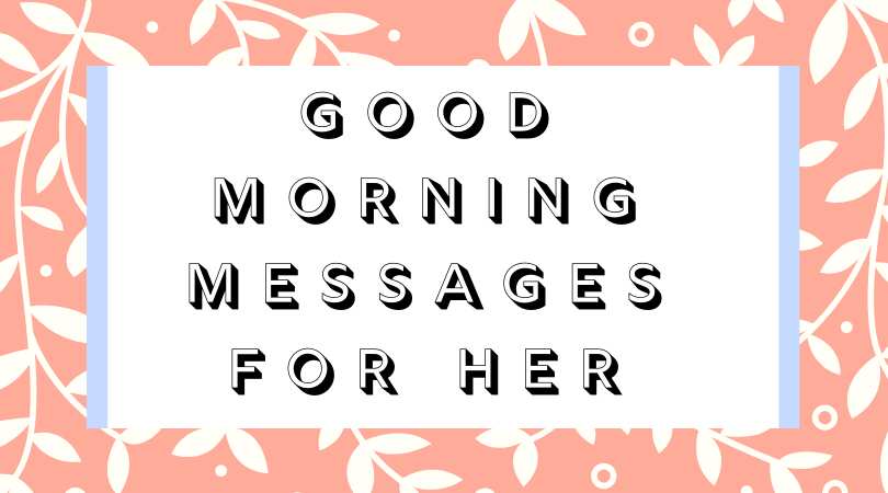 Cute good morning messages for her to make her smile - Legit.ng