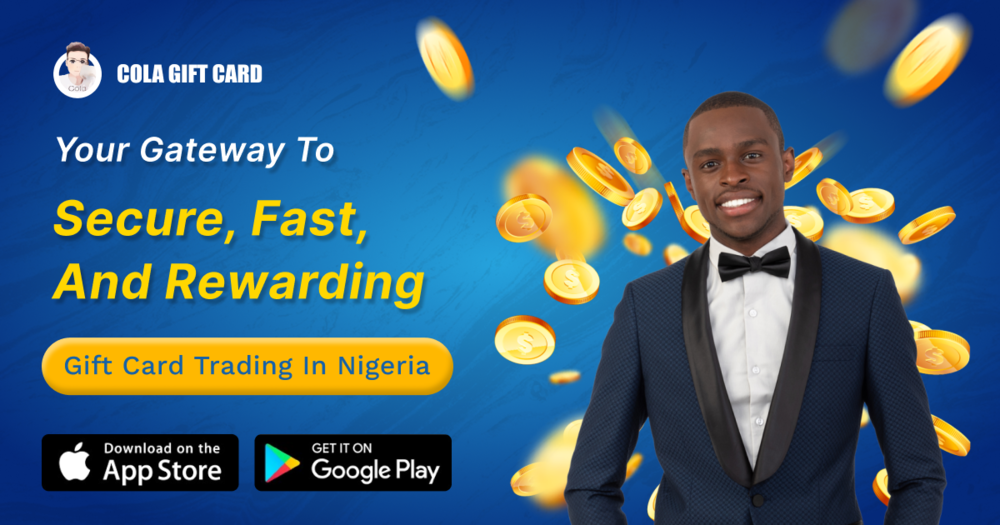 Cola Gift Card - Your Gateway to Secure, Fast and Rewarding Gift Card Trading in Nigeria