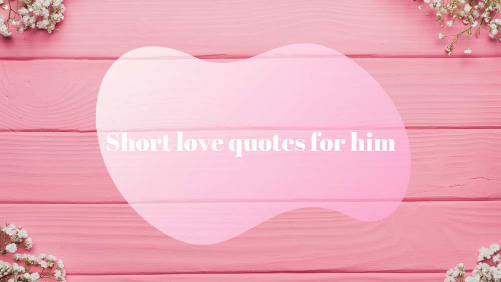 cute short love quotes for him