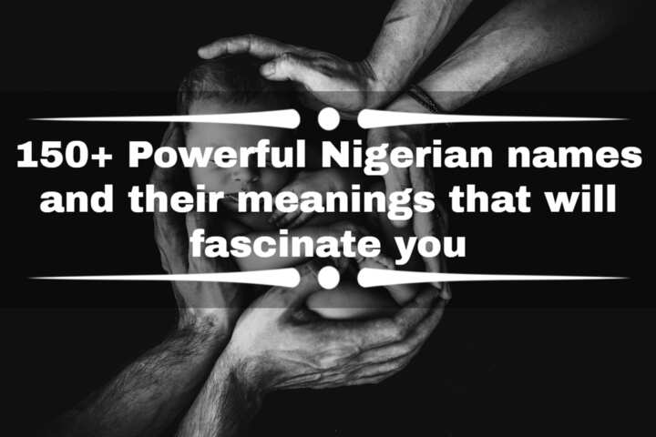 150-powerful-nigerian-names-and-their-meanings-that-will-fascinate-you