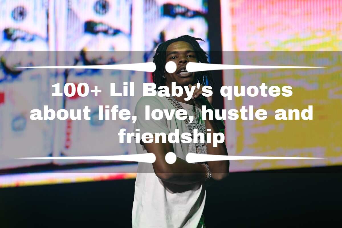 100+ Lil Baby's quotes about life, love, hustle and friendship