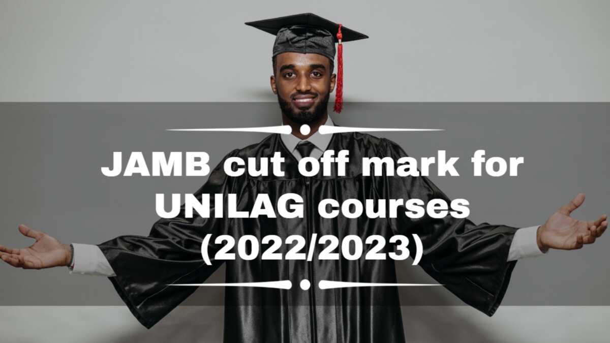 jamb-cut-off-mark-for-unilag-2022-2023-for-all-available-courses