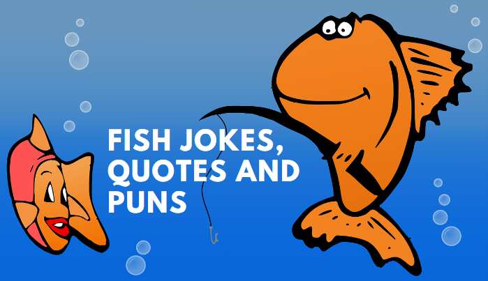 Funny fishing and fish jokes, quotes and puns 