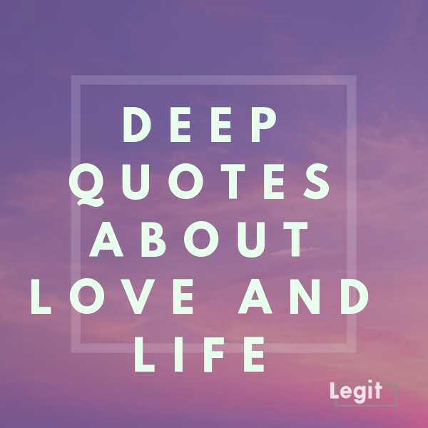 Best deep quotes about life and love 