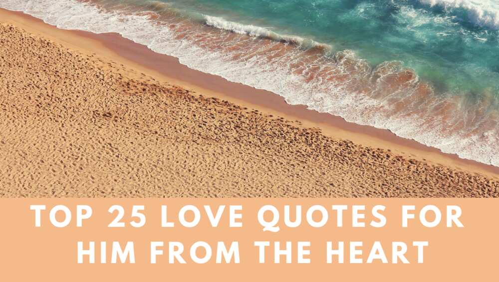 Top 25 love quotes for him from the heart - Legit.ng