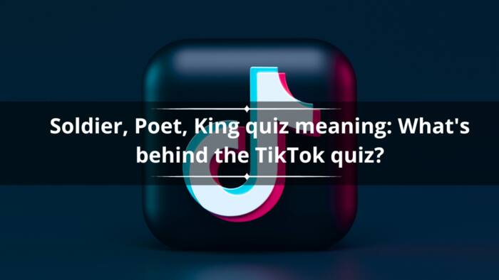 Soldier, Poet, King quiz meaning: What's behind the TikTok quiz?