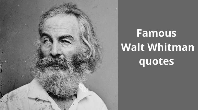 Famous Walt Whitman quotes on love, nature and the meaning of life