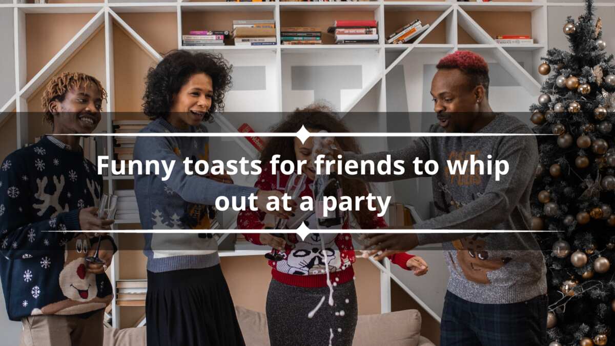 70+ funny toasts for friends to whip out at a party