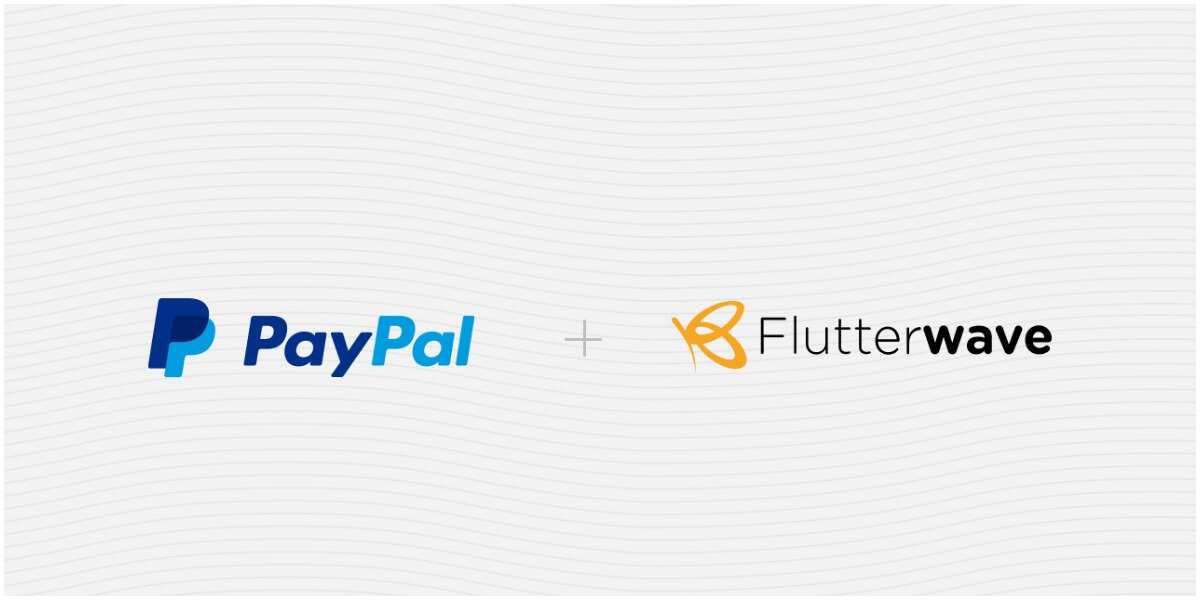 Flutterwave, PayPal Signs Partnership Deal a Week After Raising $170m