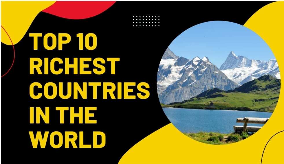 Top 10 Richest Countries in the World: See Where Your Country Ranks