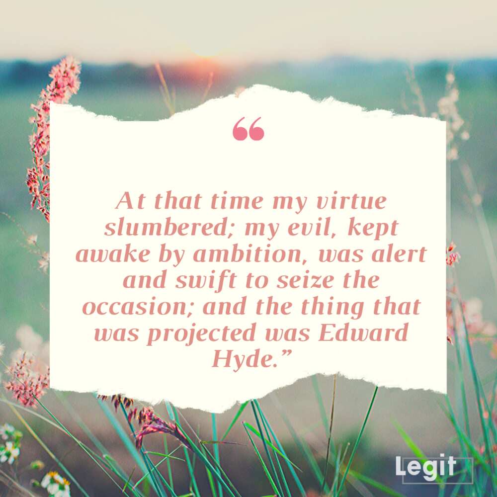 Famous Jekyll and Hyde quotes on life and duality of man - Legit.ng