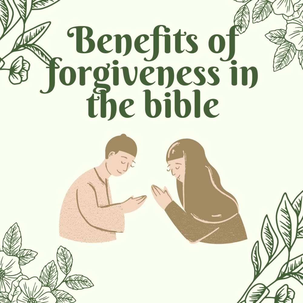 Benefits of forgiveness in the Bible