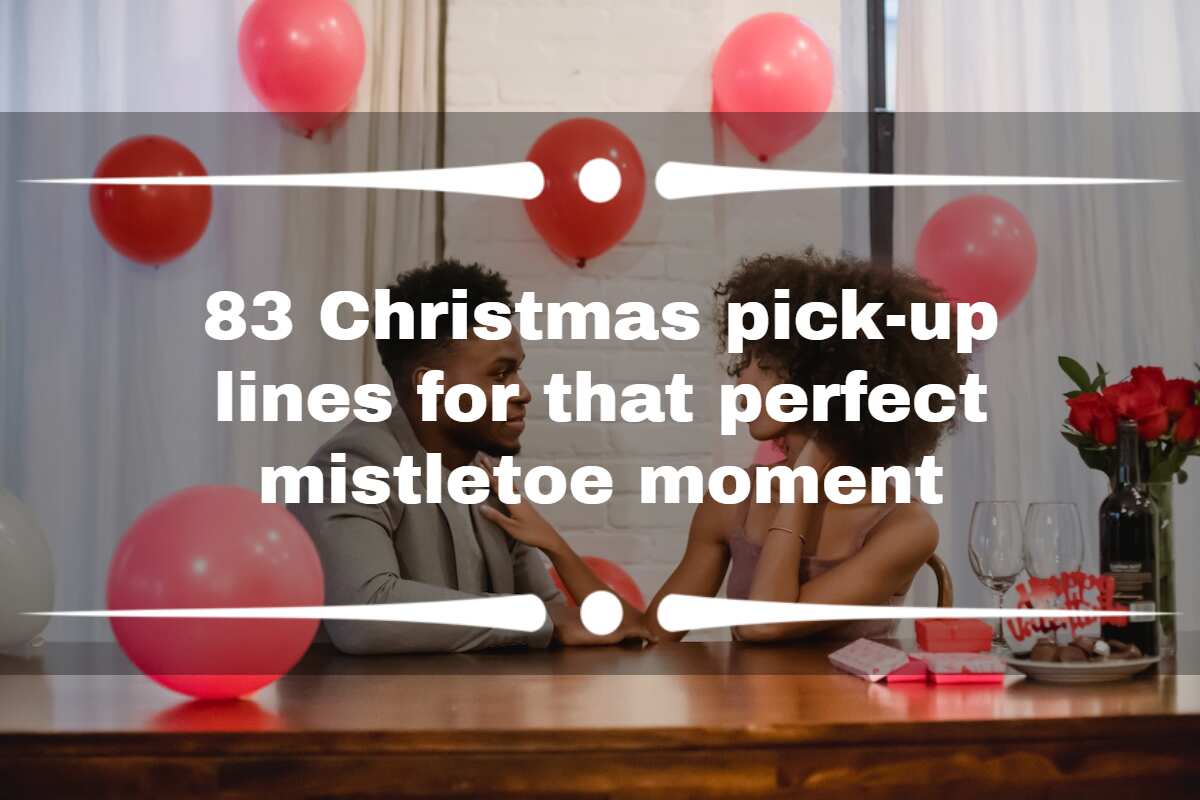 83 Christmas Pick Up Lines For That Perfect Mistletoe Moment Legit N
