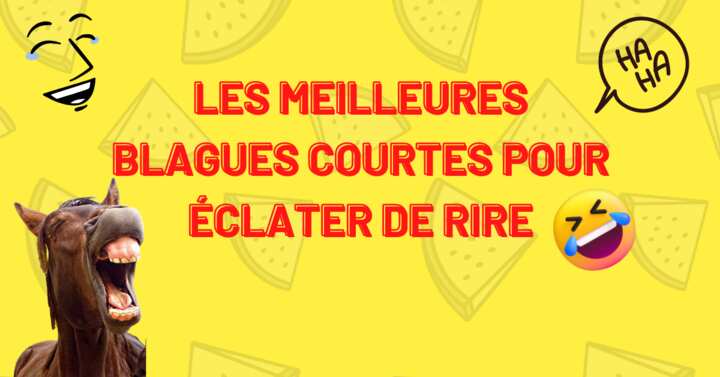 Les Meilleures Blagues Courtes Pour Rire Très Longtemps Legitng 