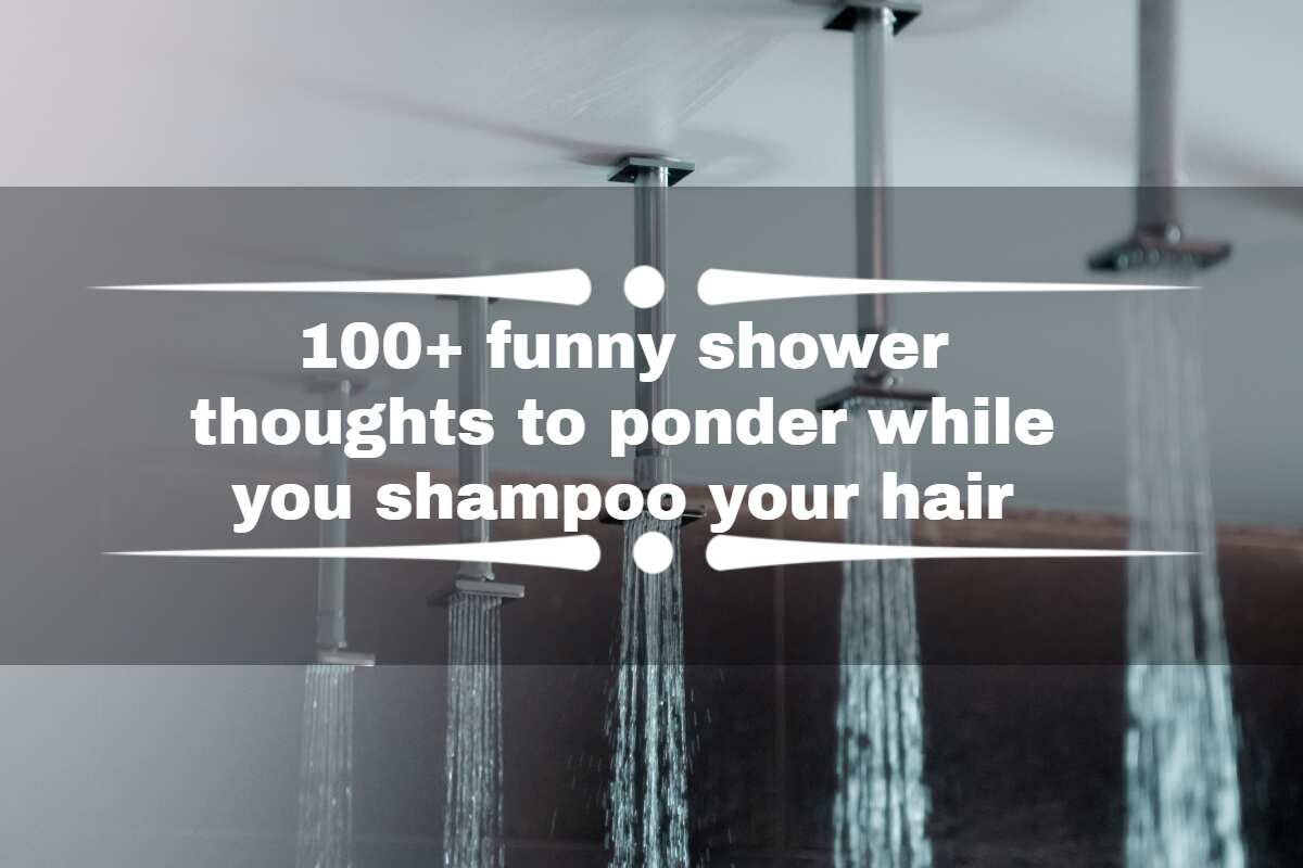 100+ funny shower thoughts to ponder while you shampoo your hair ...