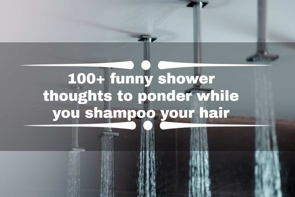 100 Funny Shower Thoughts To Ponder While You Shampoo Your Hair Legitng 