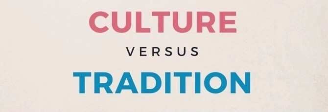 What is the difference between culture and tradition?