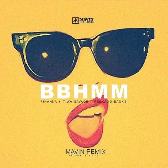 Tiwa Savage, Rihanna & ReekadoBanks–BBHMM (Mavin Remix)