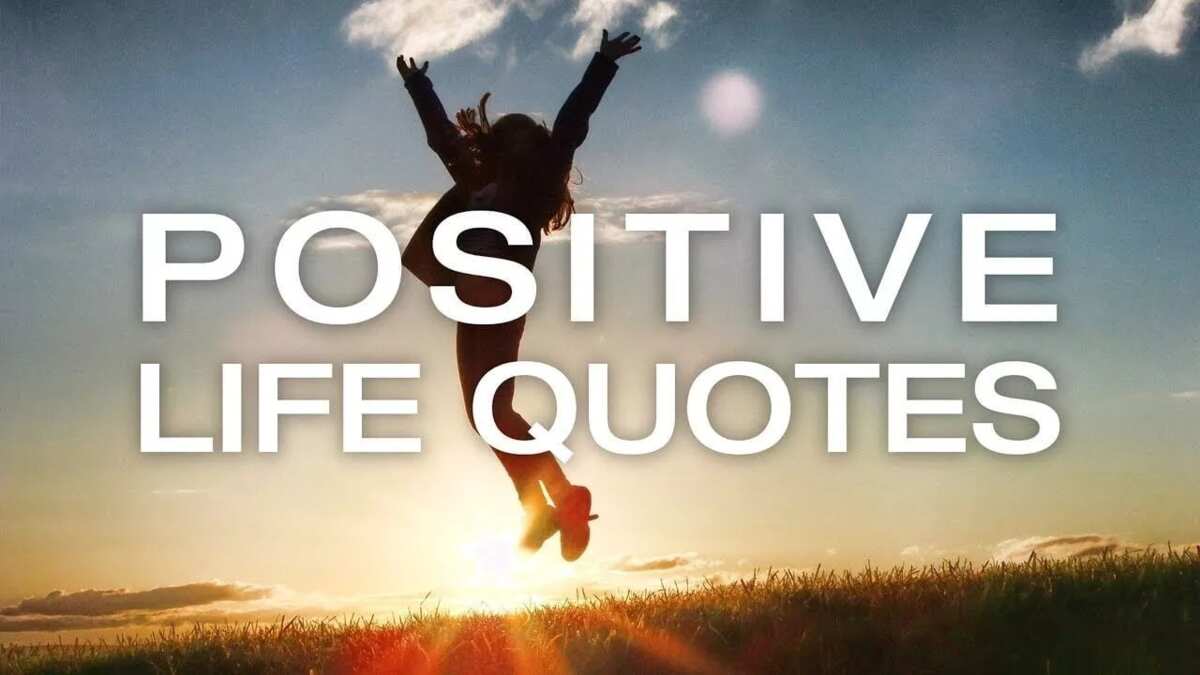 Positive thinking quotes about life Legit.ng