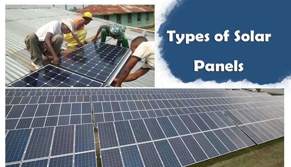 Different types of solar panels for homes - Legit.ng